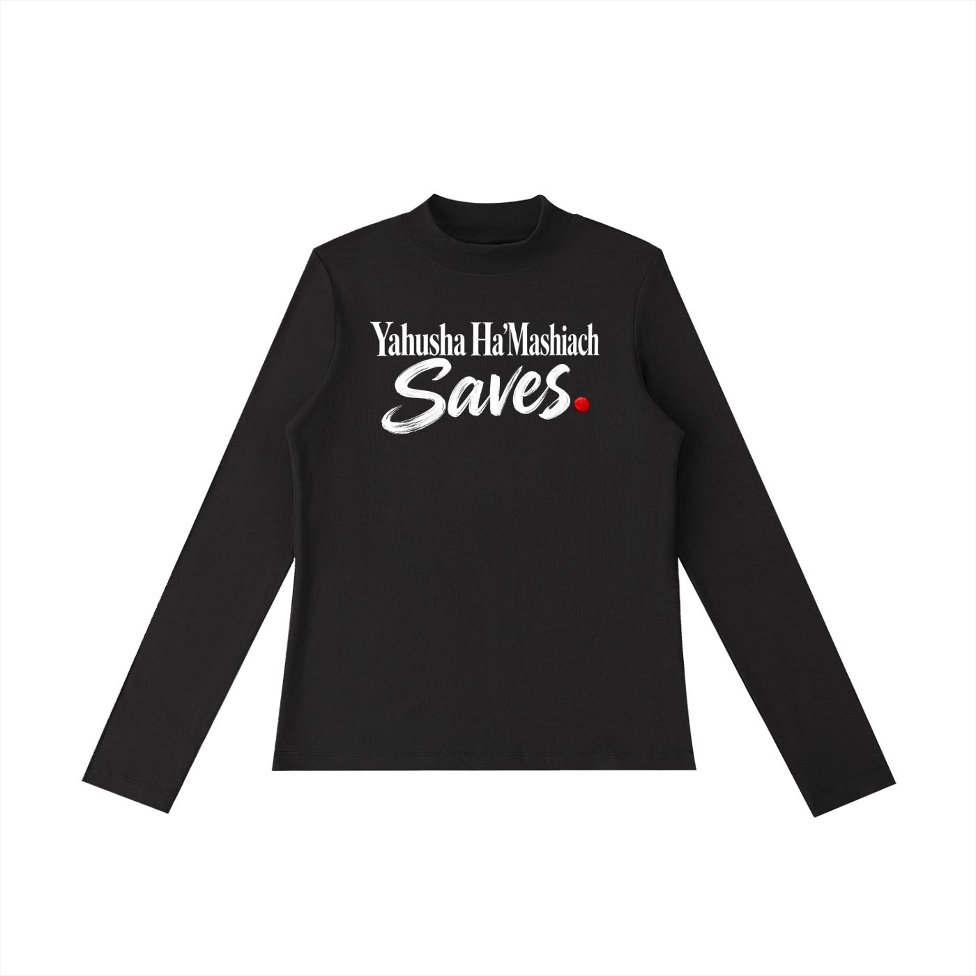 Yahusha Saves Mock Neck Long Sleeve T-Shirt